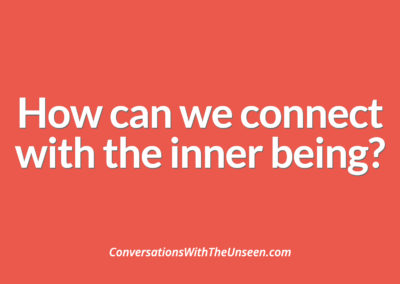 How can we connect with the inner being?