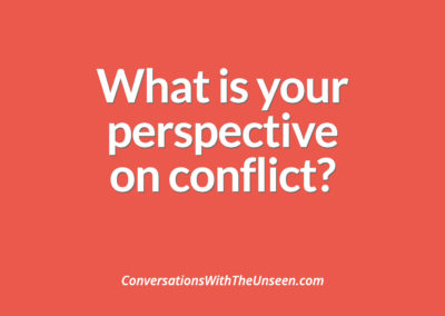 What is your perspective on conflict?