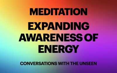 Meditation – Expanding Awareness of Energy