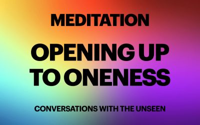 Meditation – Opening Up To Oneness